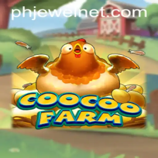 Exploring the Vibrant World of CooCooFarm and the Quest for PHJewel